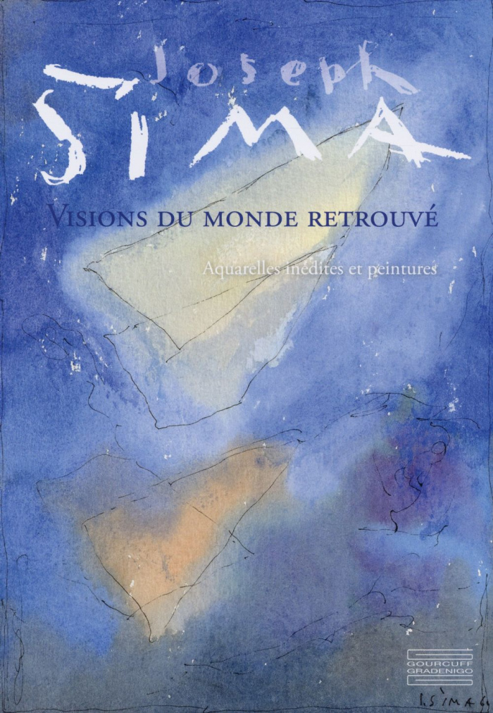 Joseph Sima. Visions du monde retrouvé