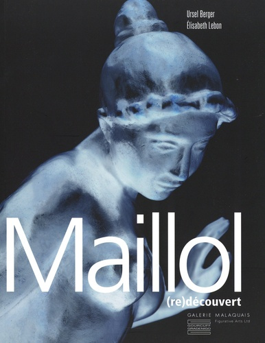 Maillol (re)découvert. Edition bilingue français-anglais
