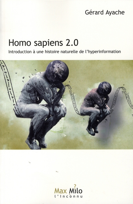 Homo Sapiens 2.0. Introduction à une histoire naturelle de l'hyperinformation