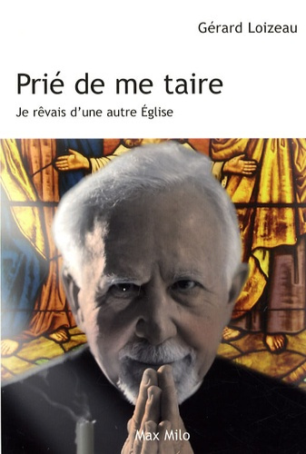 Prié de me taire. Je rêvais d'une autre Eglise