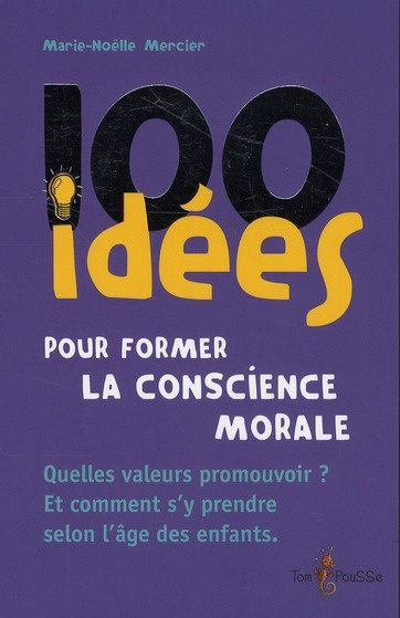 100 idées pour former la conscience morale