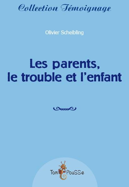 Les parents, le trouble et l'enfant