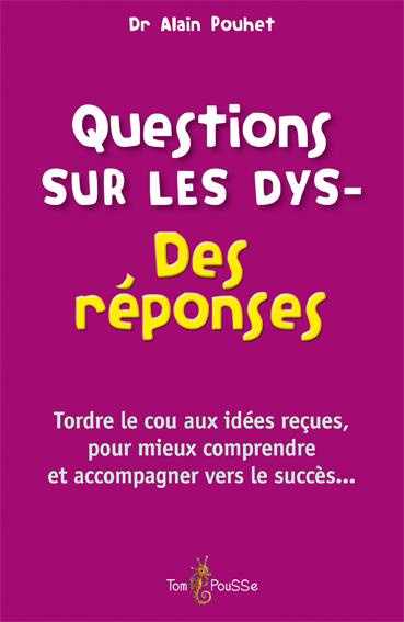 Questions sur les Dys-. Des réponses