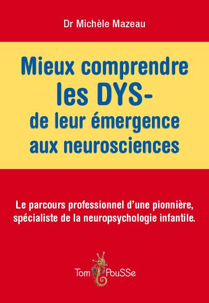 Mieux comprendre les DYS - de leur émergence aux neurosciences