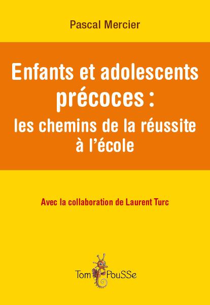 Enfants et adolescents précoces. Les chemins de la réussite à l'école