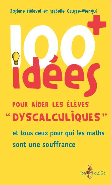 100 idées   pour aider les élèves "dyscalculiques"