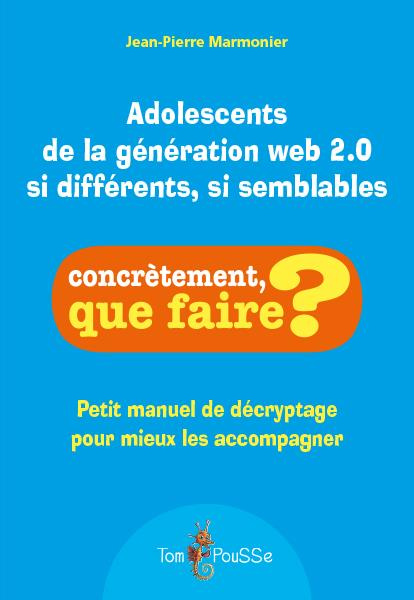 Adolescents de la generation web 2.0 : si differents, si semblables