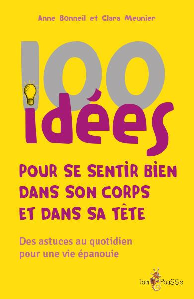 100 idées pour se sentir bien dans son corps et dans sa tête