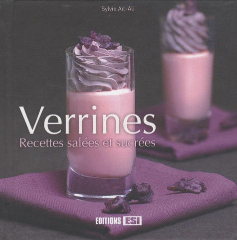 Verrines. Recettes salées et sucrées