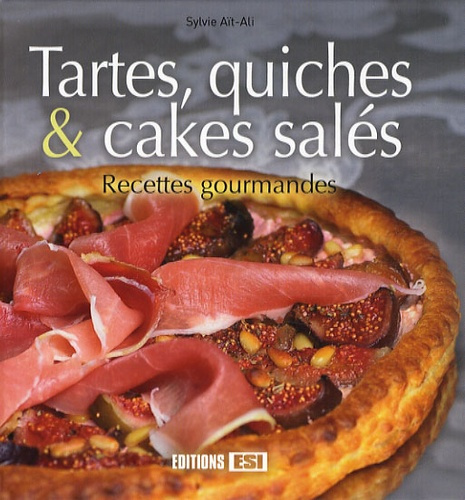 Tartes, quiches et cakes salés. Recettes gourmandes