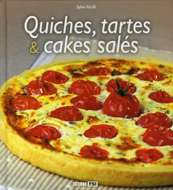 Quiches, tartes et cakes salés