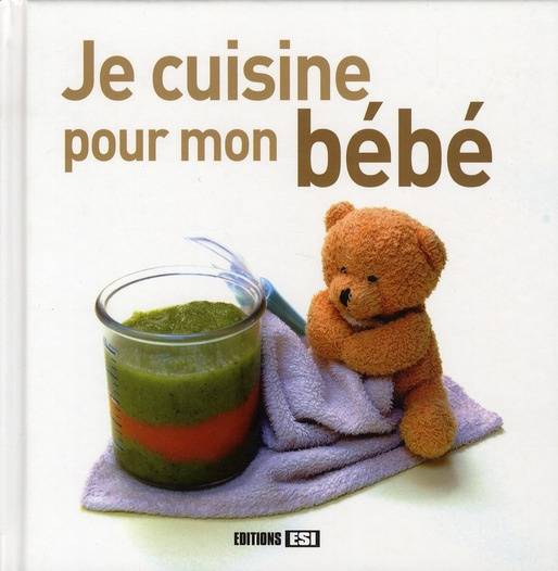 Je cuisine pour mon bébé