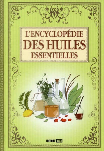 L'Encyclopédie des huiles essentielles