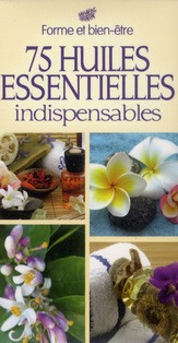75 huiles essentielles indispensables