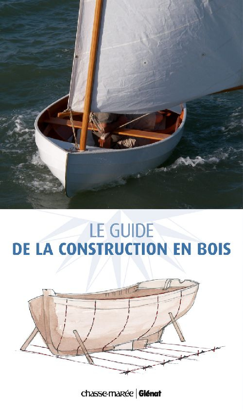 Le guide de la construction en bois. Construction-Restauration-Entretien