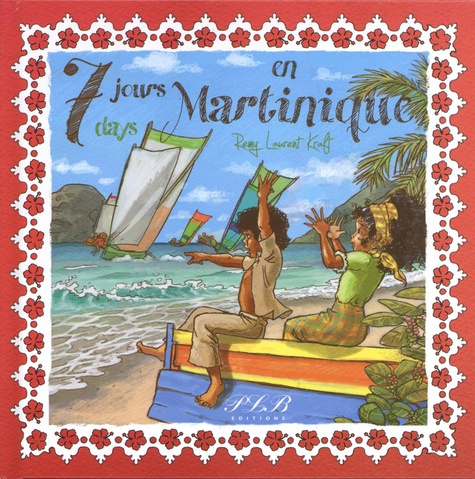 7 jours en Martinique. Edition bilingue français-anglais