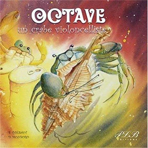 Octave, un crabe violoncelliste