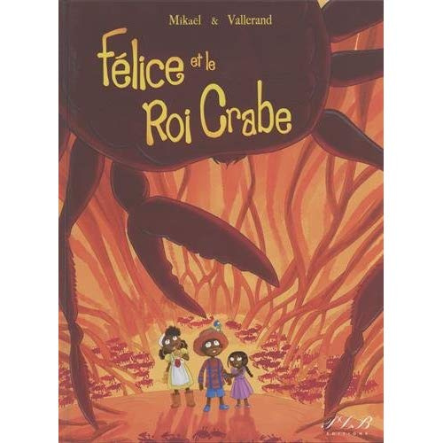 Félice et le roi crabe