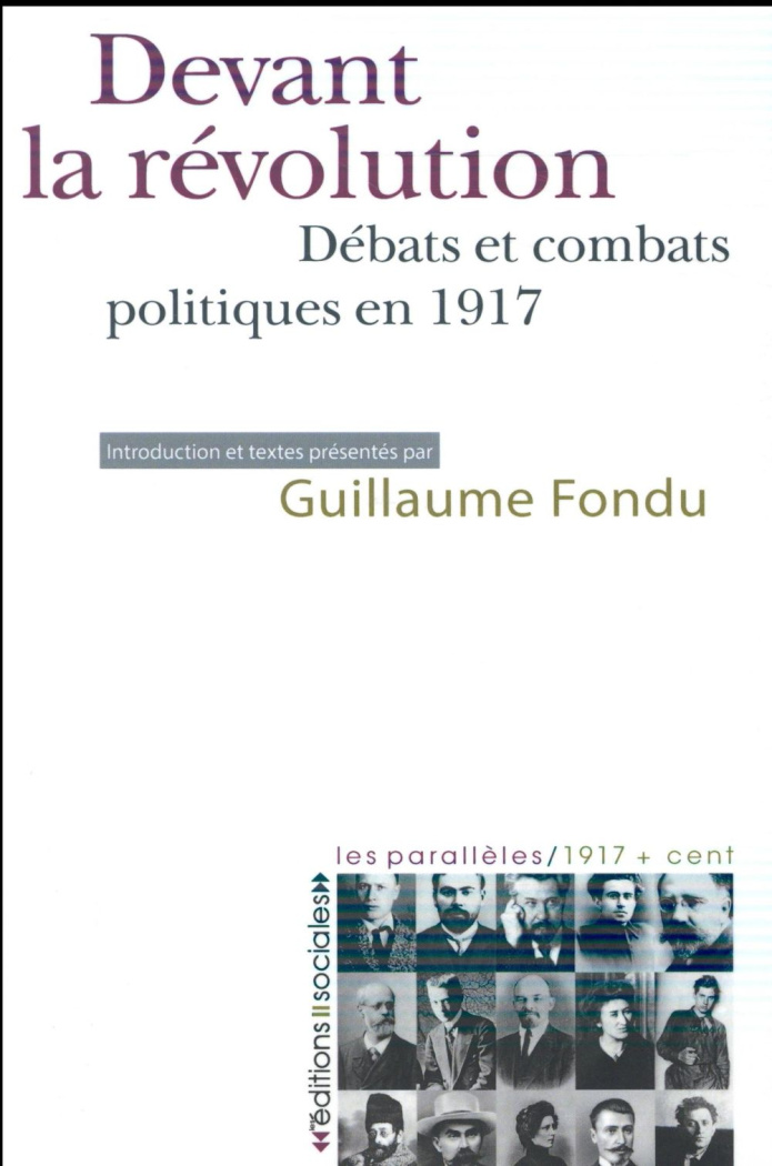 Devant la révolution. Débats et combats politiques en 1917