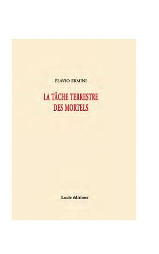 La tâche terrestre des mortels. Poésies 2002-2009, Edition bilingue français-italien