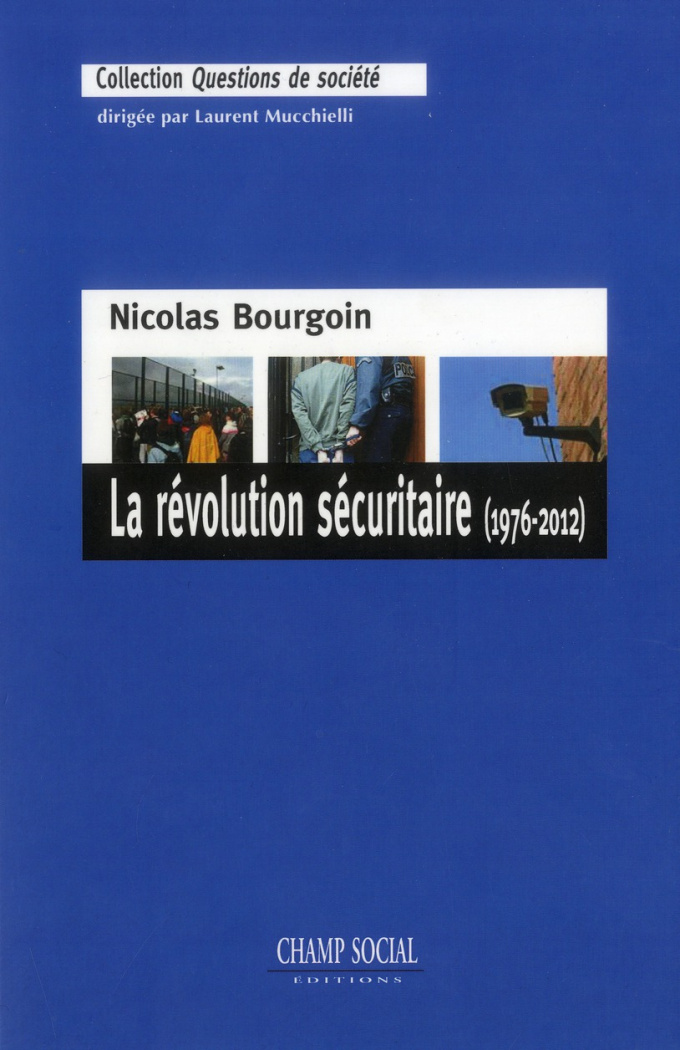 La Révolution sécuritaire (1976-2012)