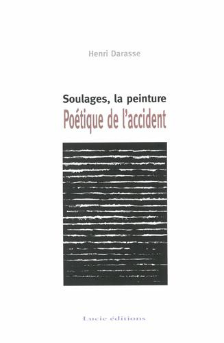 Poétique de l'accident. Soulages, la peinture