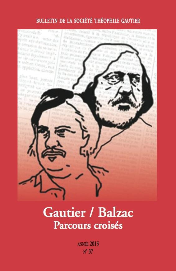 Bulletin de la Société Théophile Gautier N° 37/2015 : Gautier/Balzac : parcours croisés