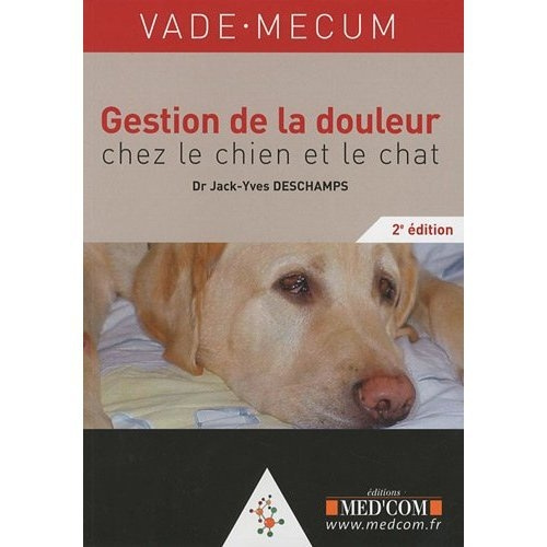 Vade-mecum de la douleur chez le chien et le chat. 2e édition