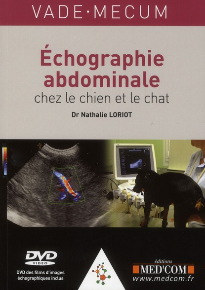 Vade-Mecum Echographie abdominale chez le chien et le chat. Avec 1 DVD