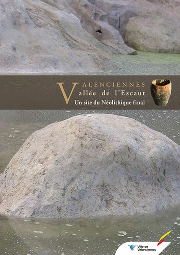 Valenciennes : vallée de l'Escaut. Un site du Néolithique final