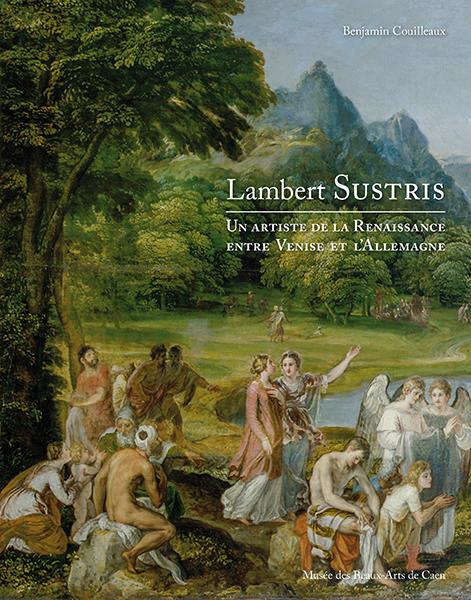 Lambert Sustris. Un artiste de la Renaissance entre Venise et l'Allemagne