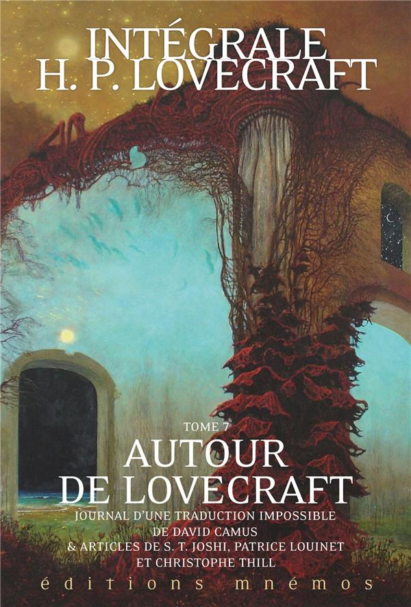 Intégrale H. P. Lovecraft Tome 7 : Autour de Lovecraft