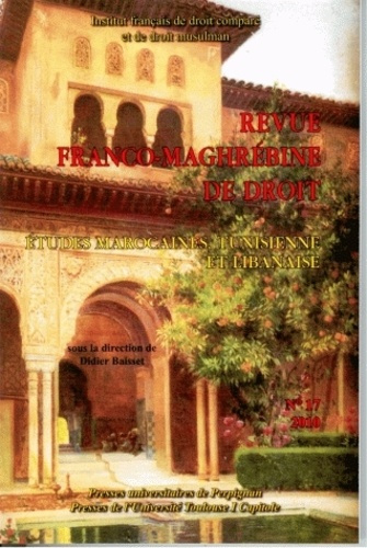 Revue franco-maghrébine de droit N° 17, 2010 : Etudes marocaines, tunisienne et libanaise