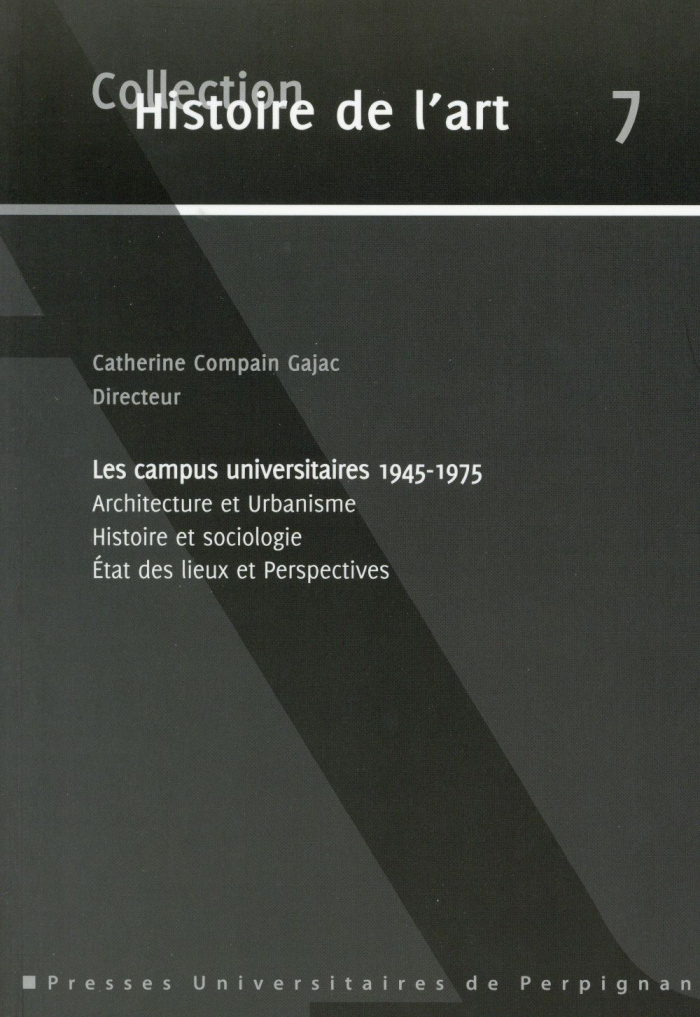 Les campus universitaires. Architecture et urbanisme, histoire et sociologie, état des lieux et pers