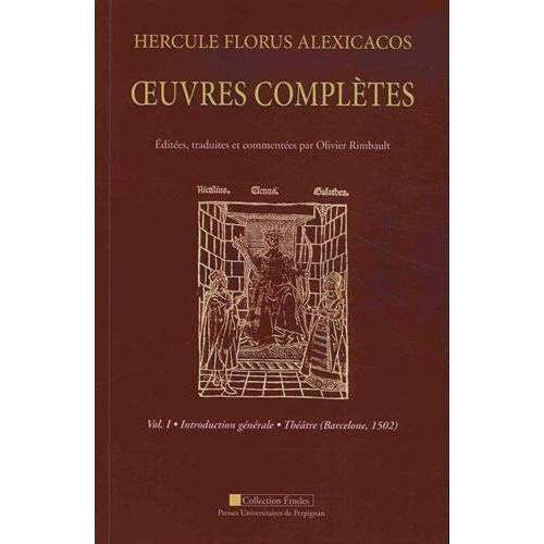 Oeuvres complètes. Pack en 2 volumes : Volume 1, Introduction générale - Théâtre (Barcelone, 1502) ;