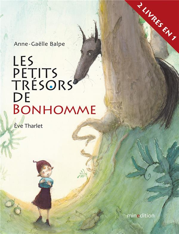 Les petits trésors de Bonhomme. Bonhomme et le caillou bleu ; Bonhomme et le fil rouge