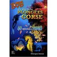 Les plus belles plongées de Corse. Avec 1 DVD