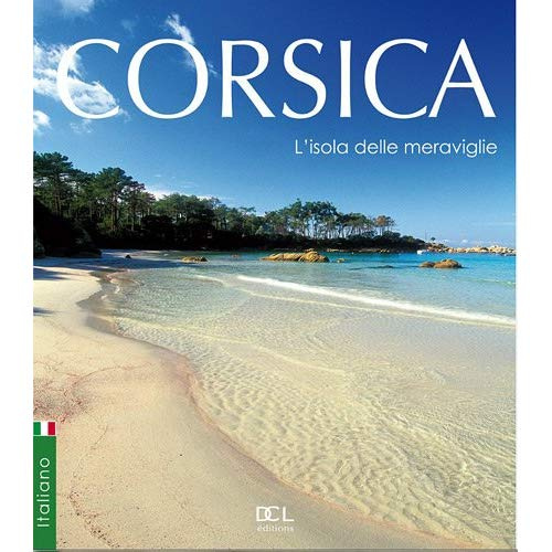 Corsica, l'isola delle meraviglie