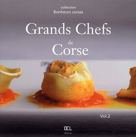 Grands chefs de Corse. Volume 2