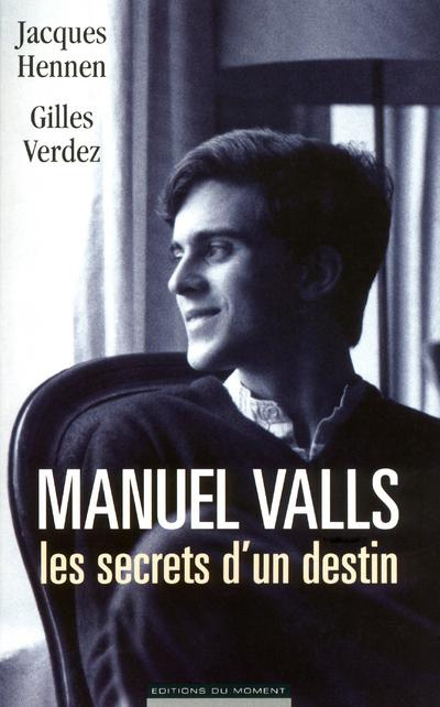 Manuel Valls, les secrets d'un destin