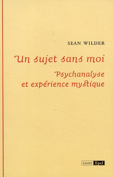 UN SUJET SANS MOI PSYCHANALYSE ET EXPERIENCE MYSTIQUE