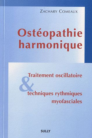 Ostéopathie harmonique. Traitement oscillatoire et techniques rythmiques myofasciales