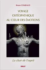 Voyage ostéopathique au coeur des émotions. La chair de l'esprit