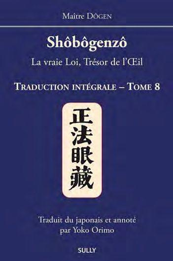 Shôbogenzô, la vraie Loi, Trésor de l'Oeil. Traduction intégrale Tome 8