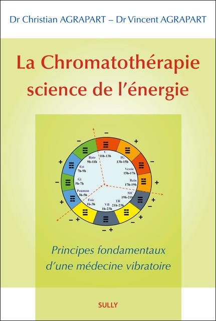 La chromatothérapie, science de l'énergie. Principes fondamentaux d'une médecine vibratoire