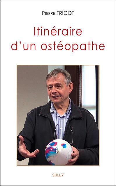 Itinéraire d'un ostéopathe. Une introduction à l'approche tissulaire de l'ostéopathie