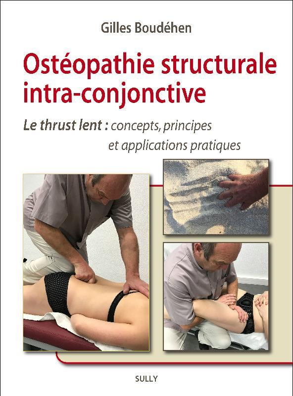 Ostéopathie structurale intra-conjonctive. Le thrust lent : concepts, principes et applications prat