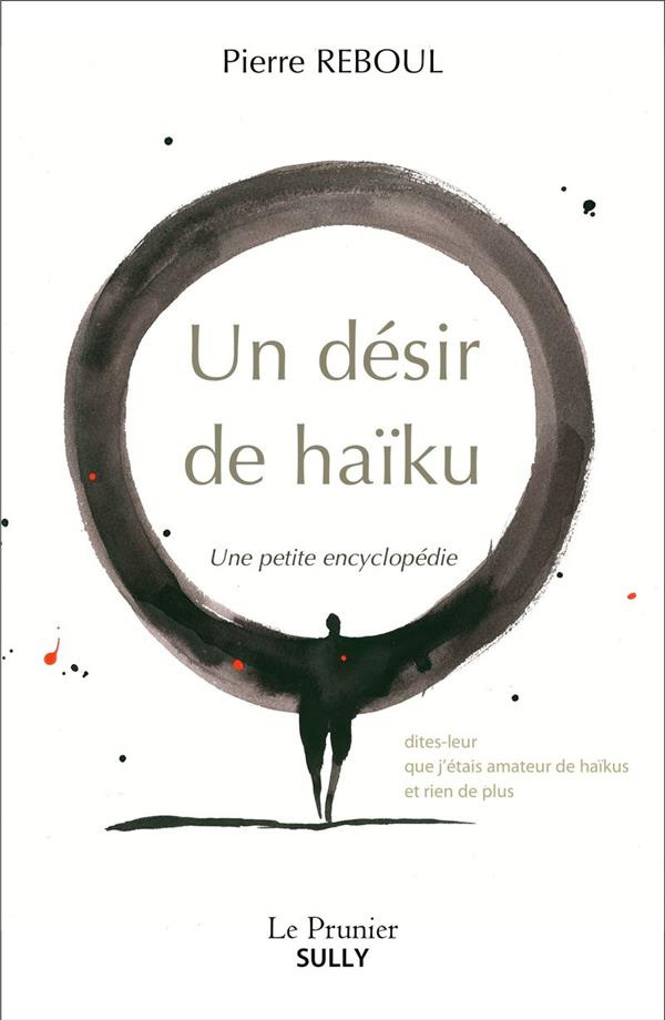 Un désir de haïku. Une petite encyclopédie