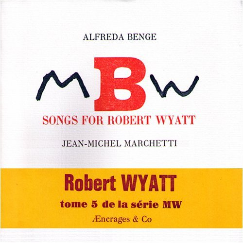MBW - songs for Robert Wyatt