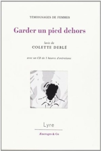 Garder un pied dehors. Témoignages de femmes, avec 1 CD audio MP3